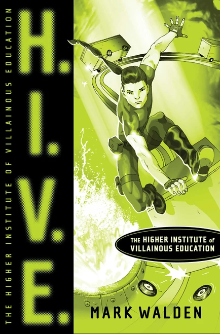 H.I.V.E. (Higher Institute of Villainous Education) by Mark Walden, 9781416935728