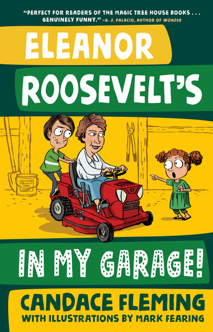 Eleanor Roosevelt's in My Garage! - 9781524767877 by Candace Fleming, Mark Fearing, 9781524767877