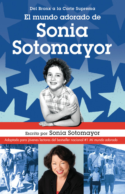 El mundo adorado de Sonia Sotomayor / The Beloved World of Sonia Sotomayor (Spanish Edition) by Sonia Sotomayor, 9780525564614