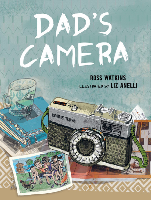 Dad's Camera by Ross Watkins, Liz Anelli, 9781536201383