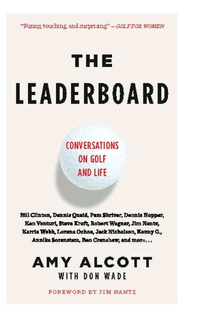 The Leaderboard (Conversations on Golf and Life) by Amy Alcott, Don Wade, Jim Nantz, 9781416535478