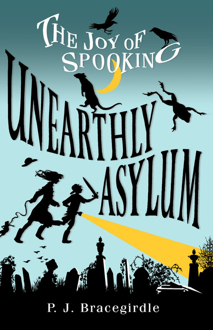 Unearthly Asylum by P.J. Bracegirdle, 9781416934189