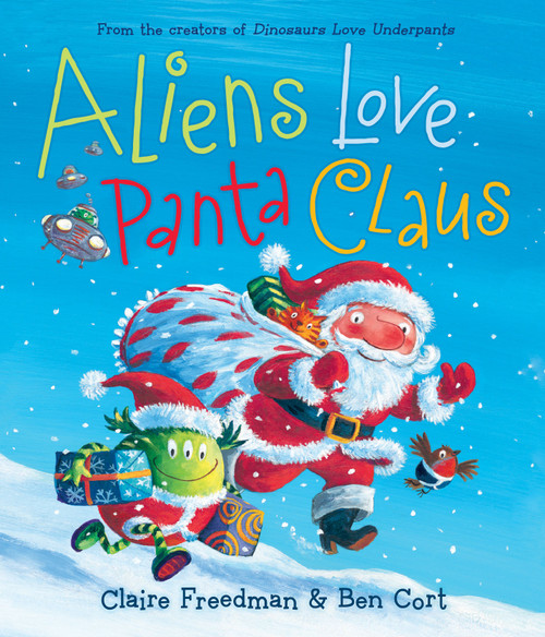 Aliens Love Panta Claus by Claire Freedman, Ben Cort, 9781442428300