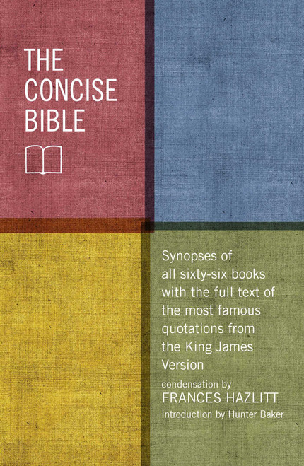 The Concise Bible by Frances Hazlitt, Hunter Baker, 9781621573746