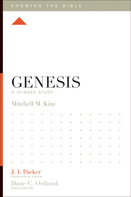 Genesis (A 12-Week Study) by Mitchell M. Kim, J. I. Packer, Dane Ortlund, Lane T. Dennis, 9781433535017