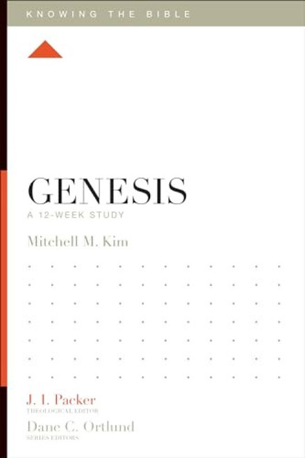 Genesis (A 12-Week Study) by Mitchell M. Kim, J. I. Packer, Dane Ortlund, Lane T. Dennis, 9781433535017