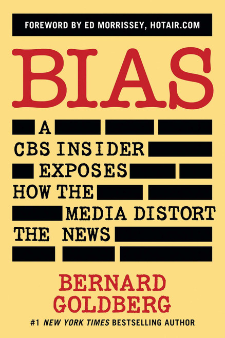 Bias (A CBS Insider Exposes How the Media Distort the News) by Bernard Goldberg, Ed Morrissey, 9781621573111