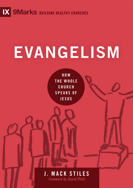 Evangelism (How the Whole Church Speaks of Jesus) by J. Mack Stiles, 9781433544651