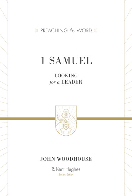 1 Samuel (Looking for a Leader (Redesign)) by John Woodhouse, R. Kent Hughes, 9781433548840
