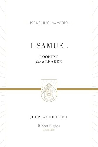 1 Samuel (Looking for a Leader (Redesign)) by John Woodhouse, R. Kent Hughes, 9781433548840