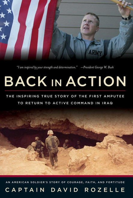 Back In Action (An American Soldier's Story Of Courage, Faith And Fortitude) by David Rozelle, 9780895260413