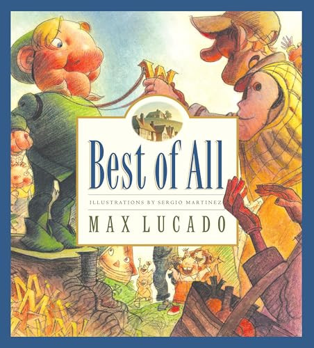 Best of All by Max Lucado, Sergio Martinez, 9781581345018