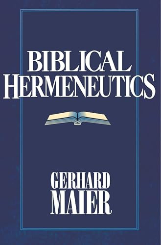 Biblical Hermeneutics - 9780891077671 by Gerhard Maier, Robert W. Yarbrough, Robert W. Yarbrough, 9780891077671