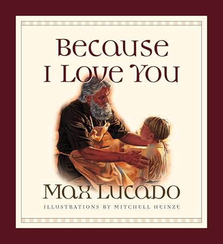 Because I Love You (Board Book) - 9781581342734 by Max Lucado, Mitchell Heinze, Karen Hill, 9781581342734