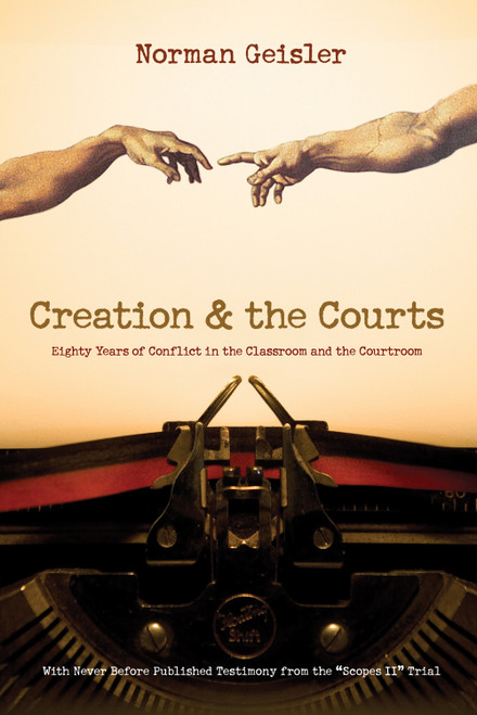 Creation and the Courts by Norman L. Geisler, Duane T. Gish, Wayne Frair, 9781581348361