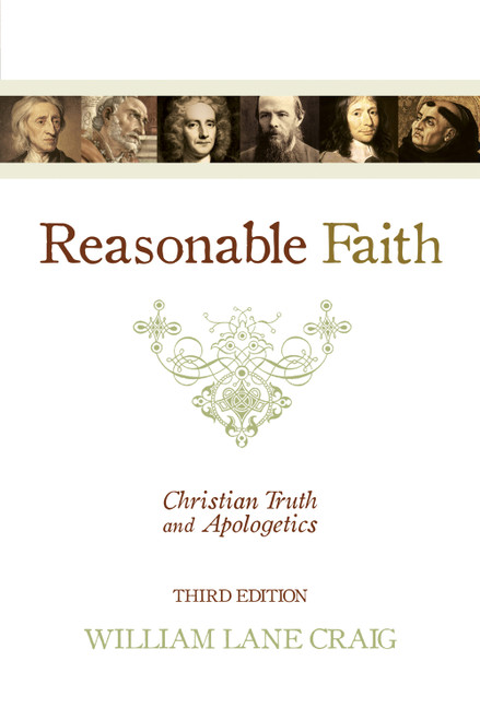 Reasonable Faith (Christian Truth and Apologetics (3rd Edition)) by William Lane Craig, 9781433501159