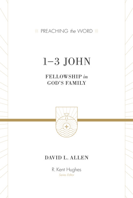 1-3 John (Fellowship in God's Family) by David L. Allen, R. Kent Hughes, 9781433502859