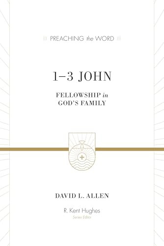 1-3 John (Fellowship in God's Family) by David L. Allen, R. Kent Hughes, 9781433502859