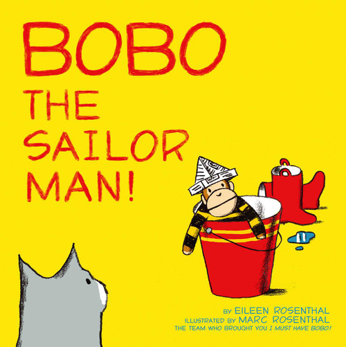 Bobo the Sailor Man! by Eileen Rosenthal, Marc Rosenthal, 9781442444430