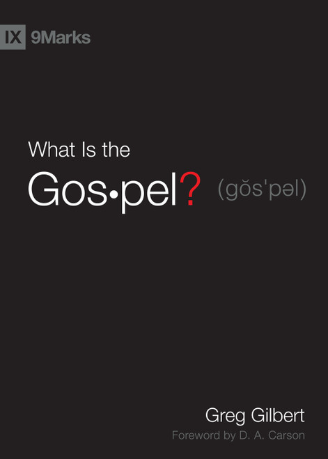 What Is the Gospel? - 9781433515002 by Greg Gilbert, D. A. Carson, 9781433515002