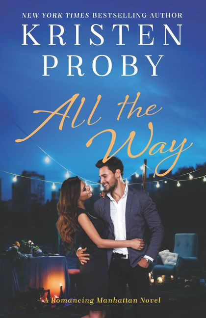 All the Way (A Romancing Manhattan Novel) by Kristen Proby, 9780062674913