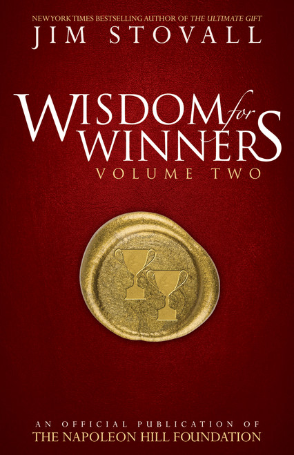Wisdom For Winners Volume Two (An Official Publication of the Napoleon Hill Foundation®) - 9781937879495 by Jim Stovall, 9781937879495