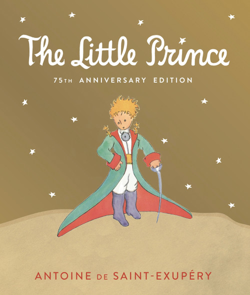 Little Prince 75th Anniversary Edition (Includes the History and Making of the Classic Story) by Antoine de Saint-Exupéry, 9781328479754