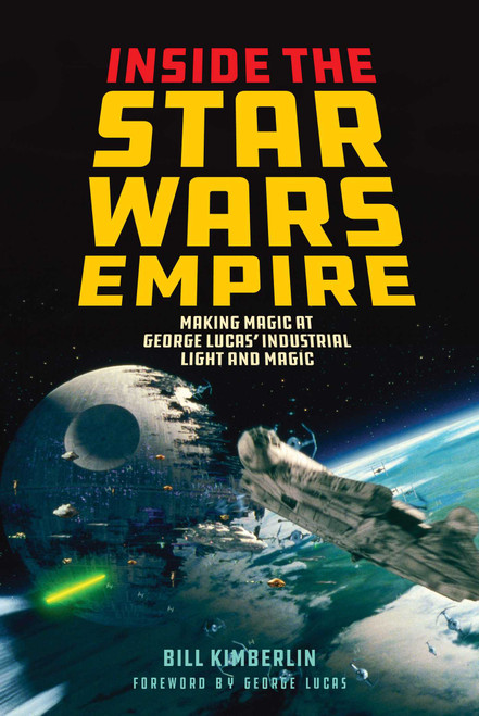Inside the Star Wars Empire (A Memoir) by Bill Kimberlin, 9781493032310