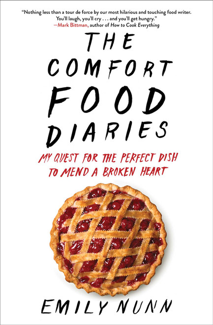The Comfort Food Diaries (My Quest for the Perfect Dish to Mend a Broken Heart) - 9781451674224 by Emily Nunn, 9781451674224