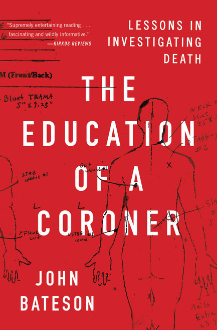 The Education of a Coroner (Lessons in Investigating Death) - 9781501168239 by John Bateson, 9781501168239