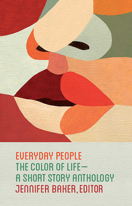 Everyday People (The Color of Life--a Short Story Anthology) by Jennifer Baker, 9781501134944
