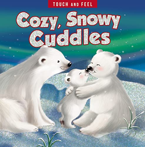 Cozy, Snowy Cuddles Touch and Feel by Thomas Nelson, 9781400209781