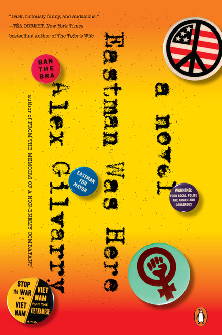 Eastman Was Here (A Novel) by Alex Gilvarry, 9781101981511