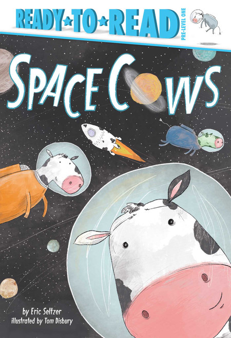Space Cows (Ready-to-Read Pre-Level 1) - 9781534428768 by Eric Seltzer, Tom Disbury, 9781534428768