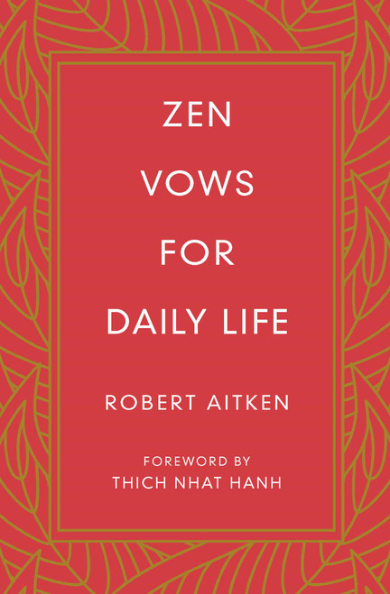Zen Vows for Daily Life by Robert Aitken, Thich Nhat Hanh, 9781614293859