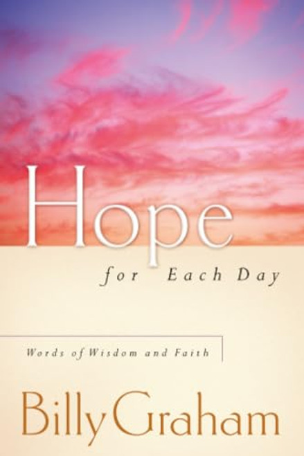 Hope for Each Day (Words of Wisdom and Faith (A 365-Day Devotional)) (Miniature Edition) - 9781404103924 by Billy Graham, 9781404103924
