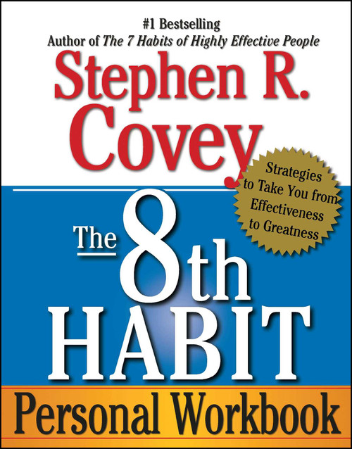The 8th Habit Personal Workbook (Strategies to Take You from Effectiveness to Greatness) by Stephen R. Covey, 9780743293198