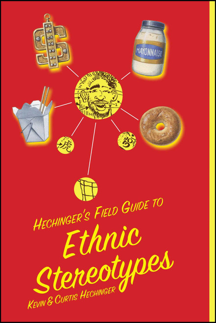 Hechinger's Field Guide to Ethnic Stereotypes by Kevin Hechinger, Curtis Hechinger, 9781416577829