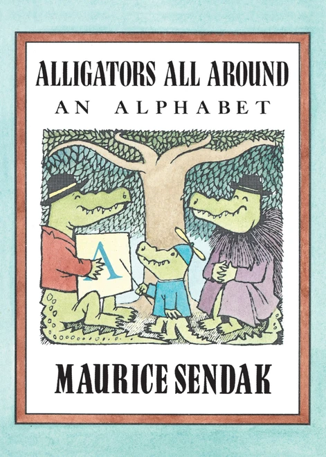 Alligators All Around (An Alphabet) by Maurice Sendak, Maurice Sendak, 9780062854360