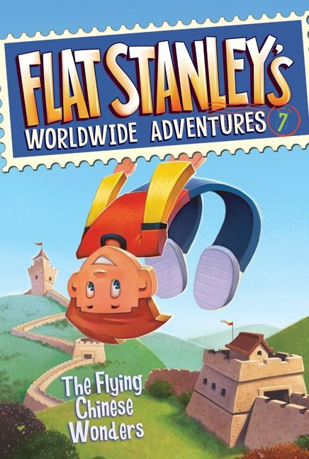 Flat Stanley's Worldwide Adventures #7: The Flying Chinese Wonders by Jeff Brown, Macky Pamintuan, 9780061430022