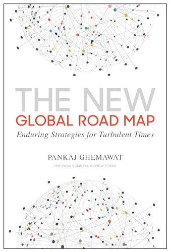 The New Global Road Map (Enduring Strategies for Turbulent Times) by Pankaj Ghemawat, N. Chandrasekaran, 9781633694040