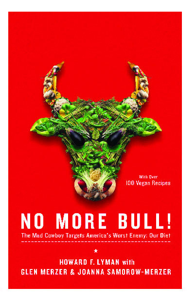 No More Bull! (The Mad Cowboy Targets America's Worst Enemy: Our Diet) by Howard F. Lyman, Glen Merzer, Joanna Samorow-Merzer, 9780743286985