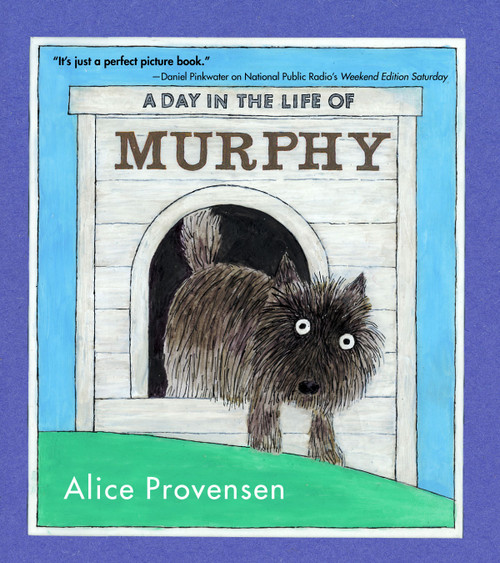 A Day in the Life of Murphy by Alice Provensen, Alice Provensen, 9781416918004