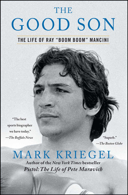 The Good Son (The Life of Ray "Boom Boom" Mancini) by Mark Kriegel, 9780743286367