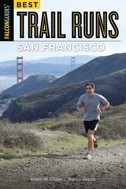 Best Trail Runs San Francisco by Adam W. Chase, Nancy Hobbs, 9781493025220