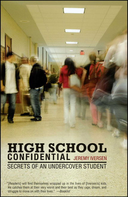 High School Confidential (Secrets of an Undercover Student) by Jeremy Iversen, 9780743283663