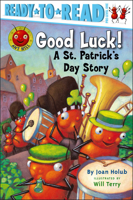 Good Luck! (A St. Patrick's Day Story (Ready-to-Read Pre-Level 1)) by Joan Holub, Will Terry, 9781416909552