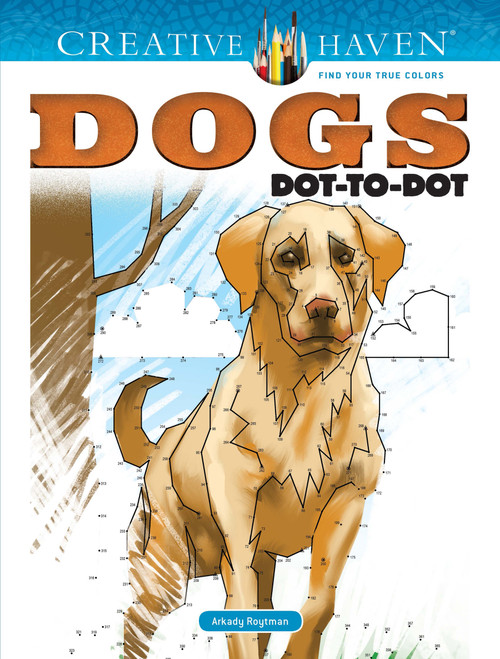 Creative Haven Dogs Dot-to-Dot Coloring Book by Arkady Roytman, 9780486828671
