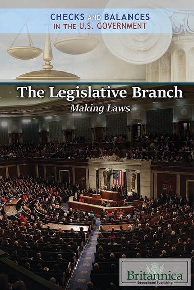 The Legislative Branch: Making Laws by Brian Duignan, Carolyn DeCarlo, 9781538301715