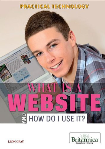 What Is a Website and How Do I Use It? by Matt Anniss, 9781622750733